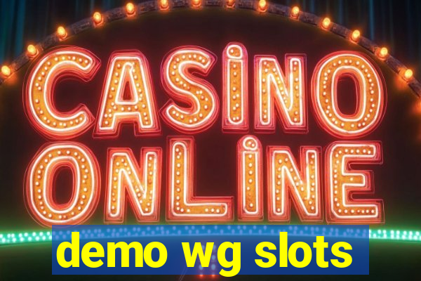 demo wg slots